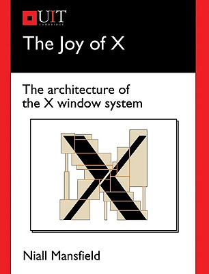 The Joy of X: The Architecture of the X Window System Cover Image
