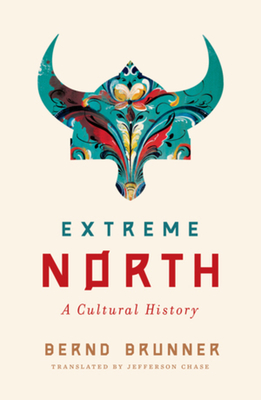 Extreme North: A Cultural History Cover Image
