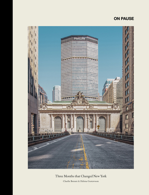 ON PAUSE: Three Months that Changed New York By Charlie Bennet, Helena Gustavsson Cover Image