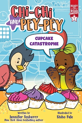 Cupcake Catastrophe: Ready-to-Read Graphics Level 1 (Chi-Chi and Pey-Pey) Cover Image