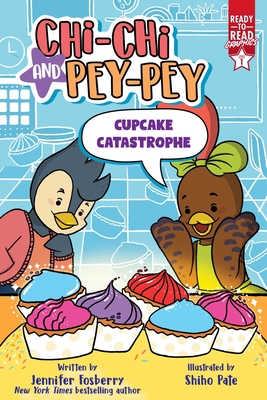 Cupcake Catastrophe: Ready-to-Read Graphics Level 1 (Chi-Chi and Pey-Pey)