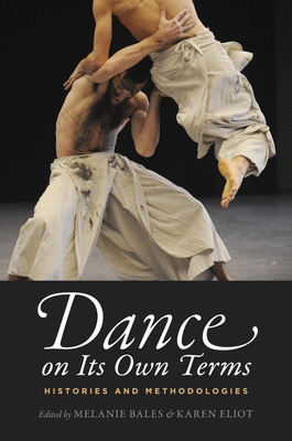 Dance on Its Own Terms: Histories and Methodologies Cover Image