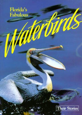 Florida's Fabulous Waterbirds: Their Stories By Winston Williams Cover Image