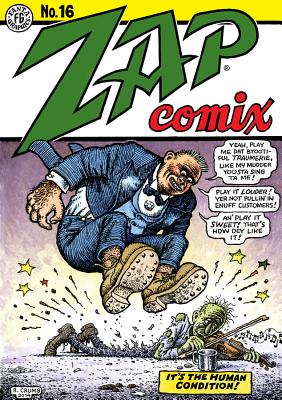 Zap Comix #16 By R. Crumb, Gilbert Shelton, Robert Williams, S. Clay Wilson, Spain Rodriguez, Victor Moscoso, Paul Mavrides, Rick Griffin Cover Image