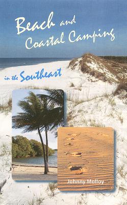 Beach and Coastal Camping in the Southeast By Johnny Molloy Cover Image