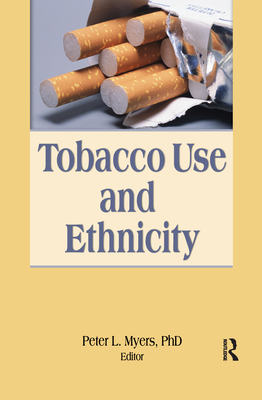 Tobacco Use and Ethnicity By Peter Myers (Editor) Cover Image