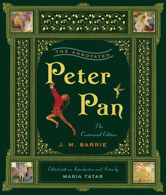 The Annotated Peter Pan (The Annotated Books)