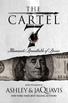 The Cartel 7: Illuminati: Roundtable of Bosses By Ashley & JaQuavis, JaQuavis Coleman Cover Image