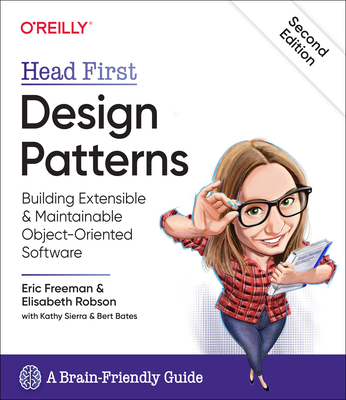 Head First Design Patterns: Building Extensible and Maintainable Object-Oriented Software By Eric Freeman, Elisabeth Robson Cover Image