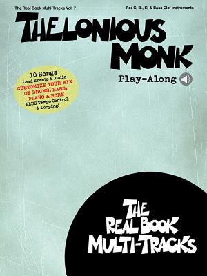 Thelonious Monk Play-Along: Real Book Multi-Tracks Volume 7 By Thelonious Monk (Artist) Cover Image
