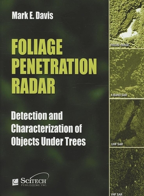 Foliage Penetration Radar: Detection and Characterisation of Objects Under Trees By Mark E. Davis Cover Image