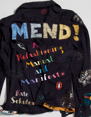 Mend!: A Refashioning Manual and Manifesto Cover Image