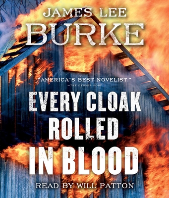 Every Cloak Rolled in Blood (A Holland Family Novel) By James Lee Burke, Will Patton (Read by) Cover Image