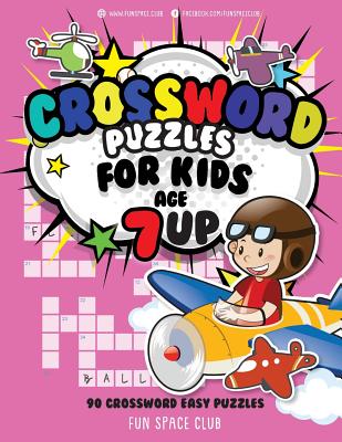 Crossword Puzzles for Kids Age 7 up: 90 Crossword Easy Puzzle Books for Kids By Nancy Dyer Cover Image