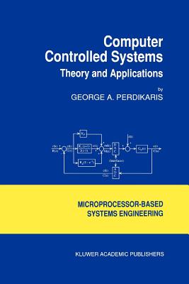 Computer Controlled Systems: Theory and Applications (Intelligent Systems #8) Cover Image