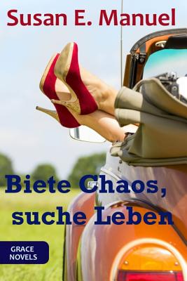 Biete Chaos, suche Leben (Grace Novels #1)
