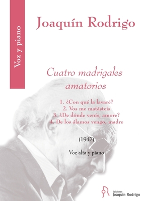 Cuatro Madrigales Amatorios for High Voice and Piano By Joaquin Rodrigo (Composer) Cover Image