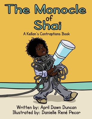 The Monocle of Shai By April Dawn Duncan, Danielle Rene Pecor (Illustrator) Cover Image