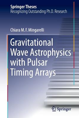 Gravitational Wave Astrophysics with Pulsar Timing Arrays (Springer Theses) Cover Image