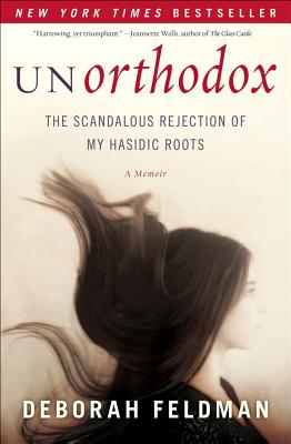 Unorthodox: The Scandalous Rejection of My Hasidic Roots Cover Image