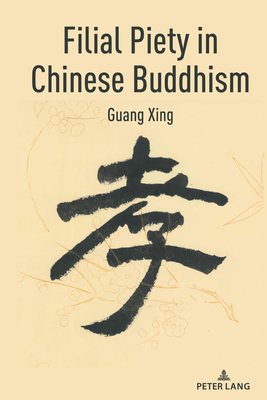 Filial Piety in Chinese Buddhism By Guang Xing Cover Image