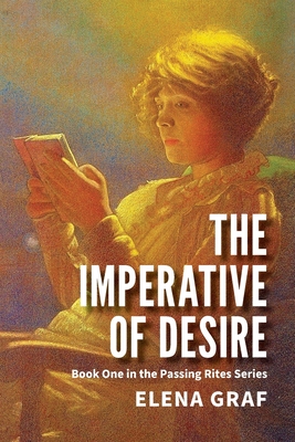 The Imperative of Desire By Elena Graf Cover Image