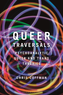 Queer Traversals: Psychoanalytic Queer and Trans Theories Cover Image