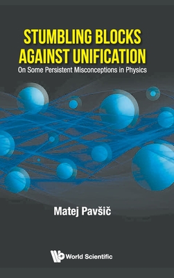 Stumbling Blocks Against Unification: On Some Persistent Misconceptions in Physics Cover Image
