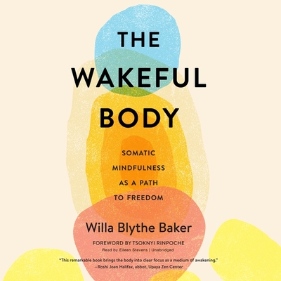 The Wakeful Body: Somatic Mindfulness as a Path to Freedom Cover Image
