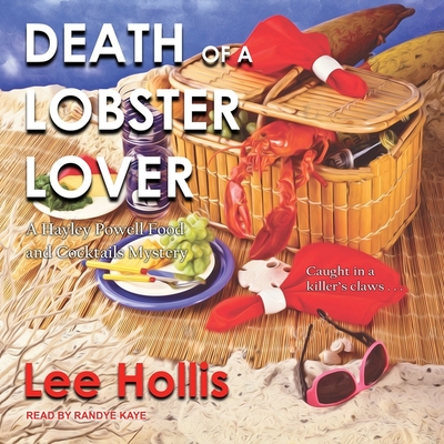 Death of a Lobster Lover By Lee Hollis, Randye Kaye (Read by) Cover Image