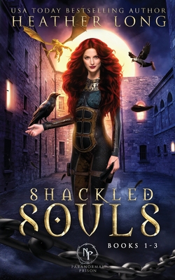Shackled Souls: The Complete Trilogy By Heather Long Cover Image