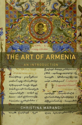 The Art of Armenia: An Introduction By Christina Maranci Cover Image