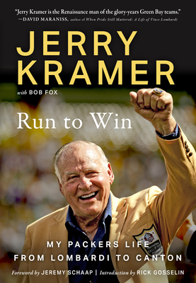Run to Win: My Packers Life from Lombardi to Canton By Jerry Kramer, Bob Fox Cover Image
