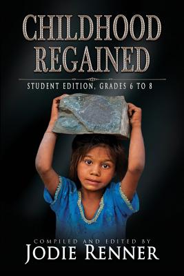 Childhood Regained: Student Edition, Grades 6 to 8 Cover Image