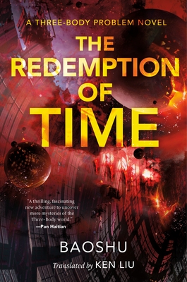 The Redemption of Time: A Three-Body Problem Novel (The Three-Body Problem Series #4)