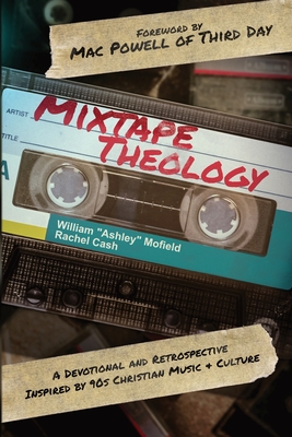 Mixtape Theology: A Bible Study & Retrospective Inspired by 90s Contemporary Christian Music and Culture Cover Image