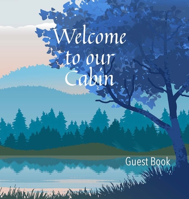 Welcome to our Cabin Guest Book By Wellspring Press Cover Image