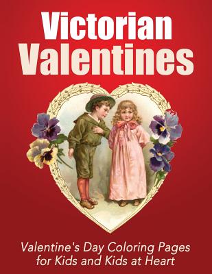 Victorian Valentines: Valentine's Day Coloring Pages for Kids and Kids at Heart (Holiday Coloring #25) By Hands-On Art History (Created by) Cover Image