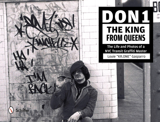Don1, the King from Queens: The Life and Photos of a NYC Transit Graffiti Master Cover Image