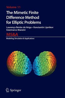 The Mimetic Finite Difference Method for Elliptic Problems (MS&A #11)