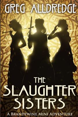 A Slaughter Sisters Adventure #1: When the Dead Walk the Earth Cover Image