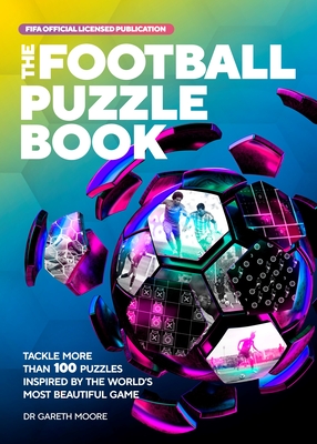 The Fifa Football Puzzle Book: Tackle More Than 100 Puzzles Inspired by the World's Most Beautiful Game Cover Image