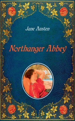 Northanger Abbey - Illustrated: Unabridged - original text of the first edition (1818) - with 20 illustrations by Hugh Thomson Cover Image
