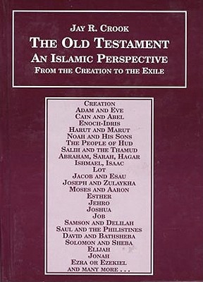 Bible an Islamic Perspective Old Testament Volume 2 By Jay R. Crook (Concept by) Cover Image