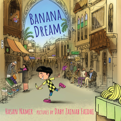 Banana Dream By Hasan Namir, Daby Zainab Faidhi (Illustrator) Cover Image