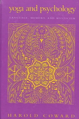 Yoga and Psychology: Language, Memory, and Mysticism (Suny Series in Religious Studies) Cover Image
