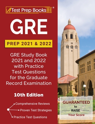 GRE Prep 2021 and 2022: GRE Study Book 2021 and 2022 with Practice Test Questions for the Graduate Record Examination [10th Edition] By Tpb Publishing Cover Image