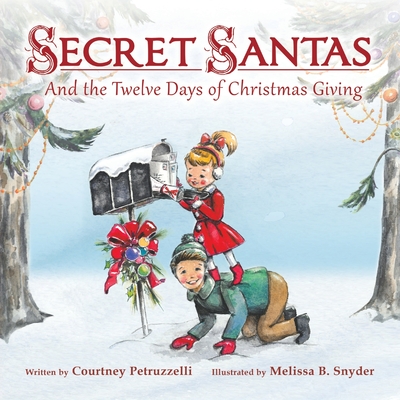 Secret Santas: And the Twelve Days of Christmas Giving Cover Image
