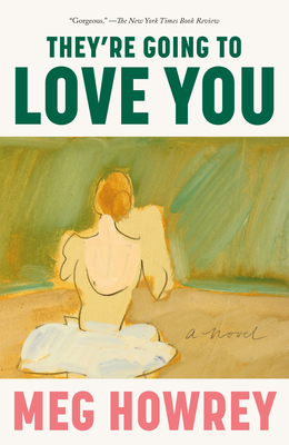 They're Going to Love You: A Novel By Meg Howrey Cover Image