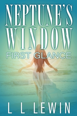 Neptune's Window: First Glance By L. L. Lewin Cover Image